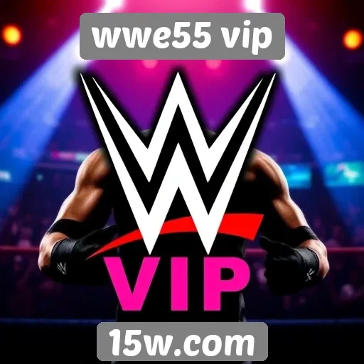 Recursos exclusivos do wwe55 vip em destaque
